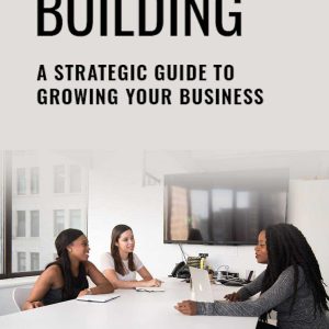 Empire Building: A Strategic Guide To Growth Your Business