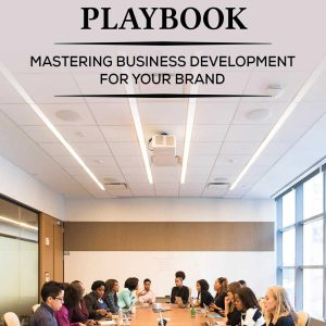 The Entrepreneur's Playbook : Mastering Business Development For Your Brand
