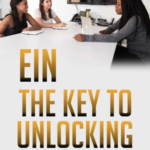 EIN The Key To Unlocking Financial Freedom