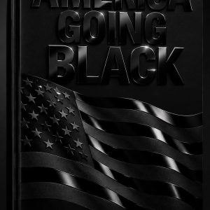 AMERICA GOING BLACK